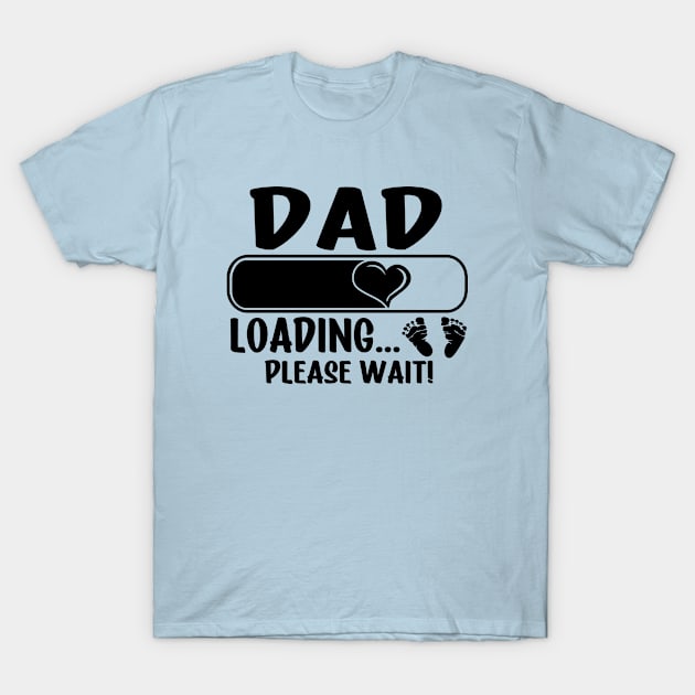 Dad Loading (black text) T-Shirt by KayBee Gift Shop